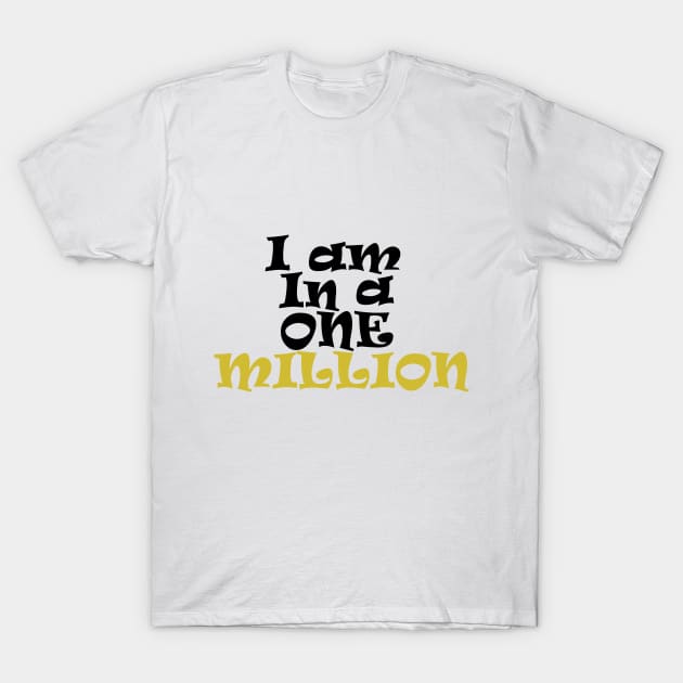 i am one in a million T-Shirt by Light Up Glow 